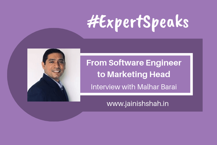 Expert Speaks - From Software Engineer to Marketing Head - Interview with Malhar Barai