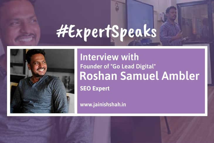 Interview with SEO Expert Roshan Samuel Ambler