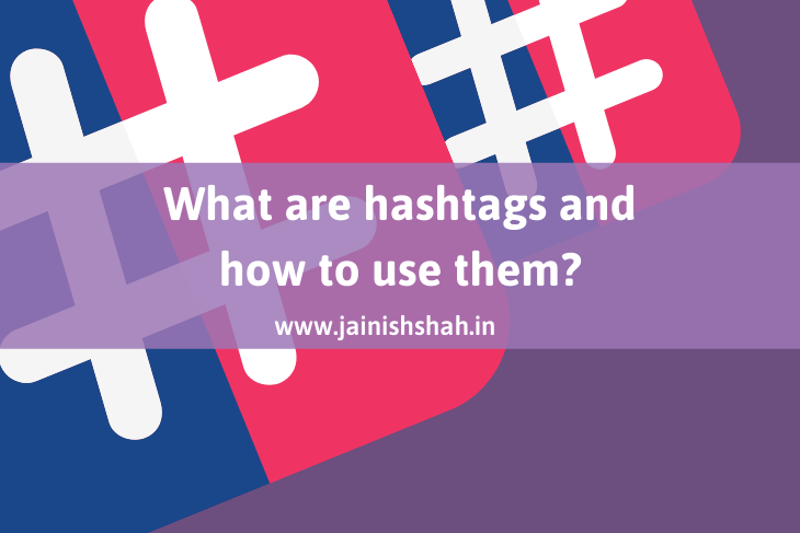 What are hashtags and how to use them