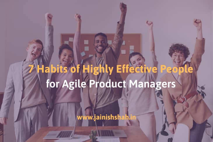 7 habits of highly effective people for product manager