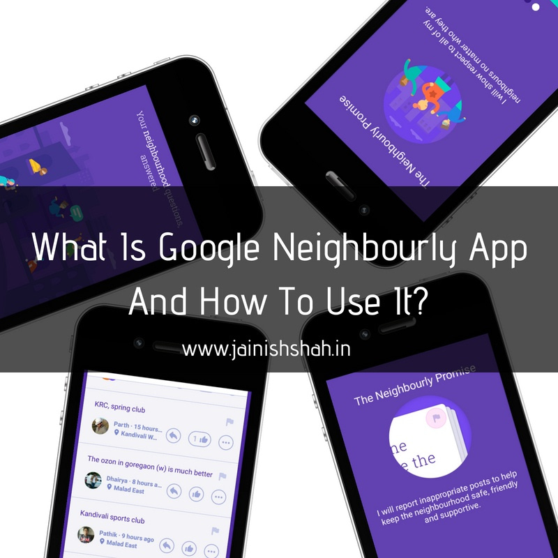 What Is Google Neighbourly App And How To Use It?