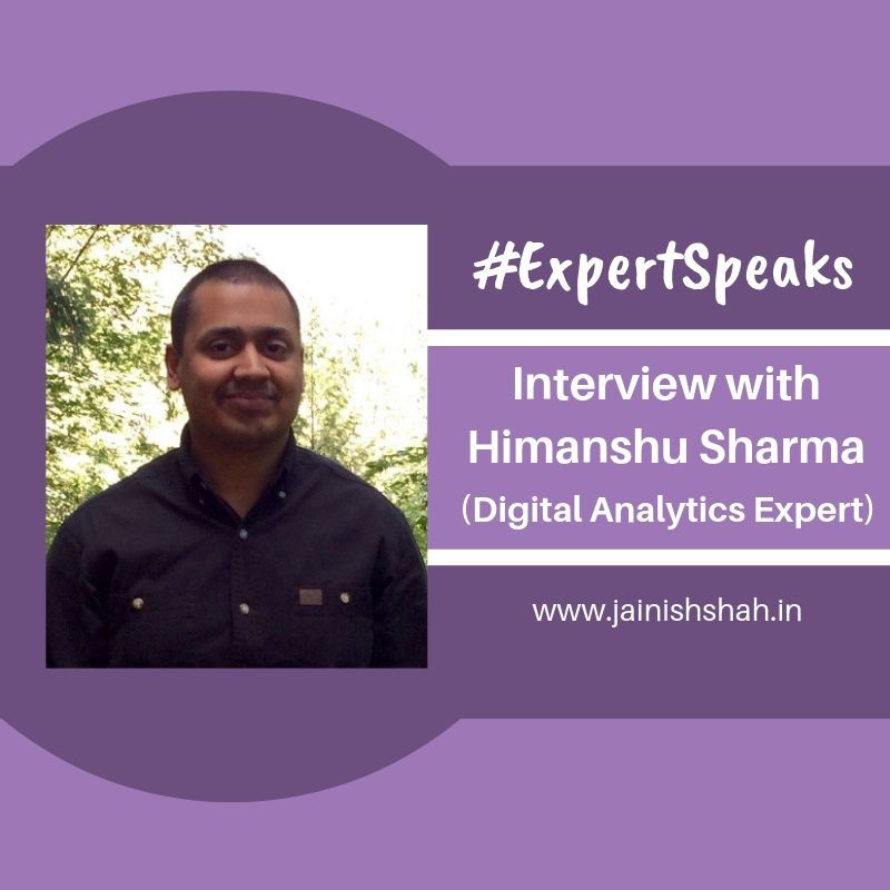 Expert Speaks Interview with Himanshu Sharma, Digital Analytics Expert